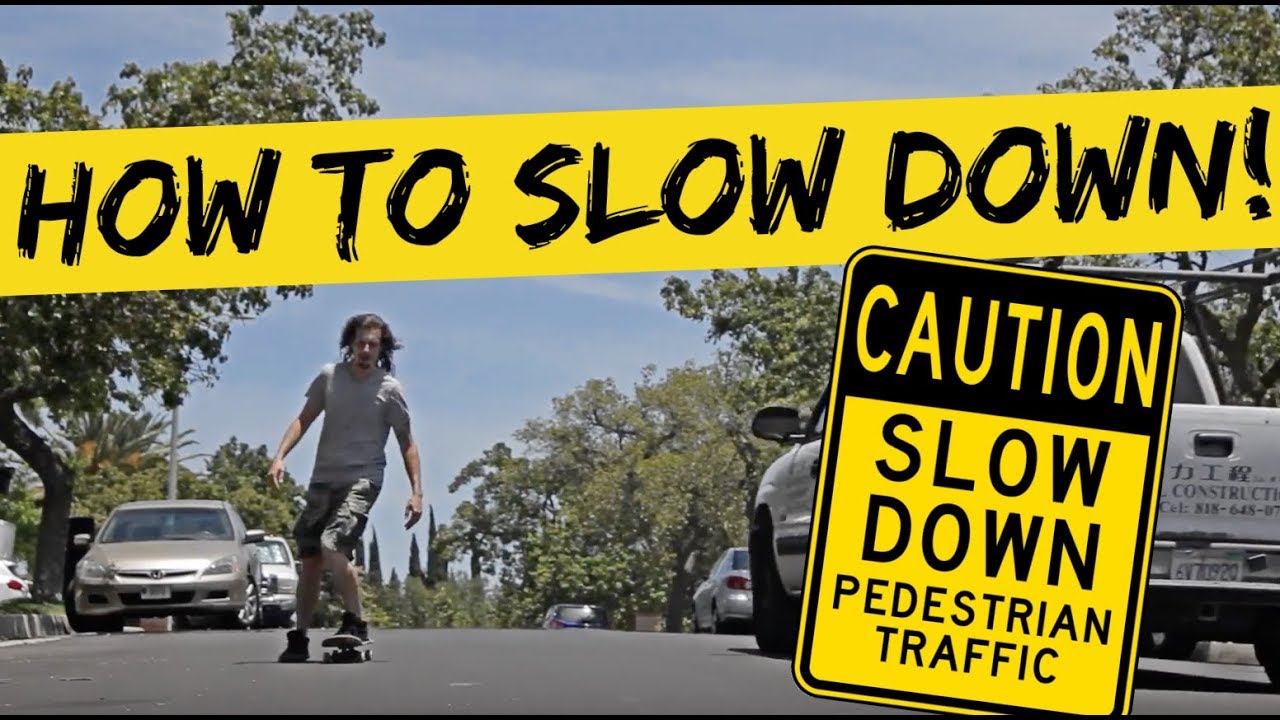 how to slow down on a skateboard